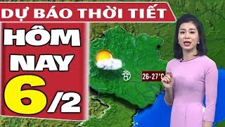 Dự báo thời tiết hôm nay mới nhất ngày 6/2 |Dự báo thời tiết 3 ngày tới
