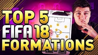 BEST FORMATIONS IN FIFA 18 (TOP 5) - FIFA 18 FORMATION TUTORIALS? -- EARLY EDITION --