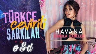 Camila Cabello - Havana/Solo Versiyon (Türkçe Çeviri)
