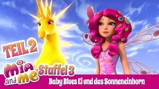 Baby Blues Ei und das Sonneneinhorn - Teil 2 - Mia and me - Staffel 3