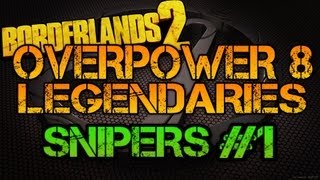 Legendary Snipers #1: Overpower 8 [Borderlands 2] - Skullmasher, Longbow, Lyuda/White Death