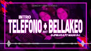 INTRO TELEFONO + BELLAKEO RKT ♪♫ MAHU DJ FT DJ PELUZ4