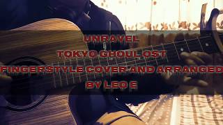 Unravel (Tokyo Ghoul OST) Fingerstyle Cover and Arranged by Leo E