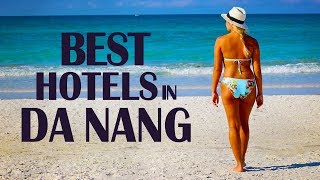 Best Hotels and Rosorts of Da Nang, Vietnam