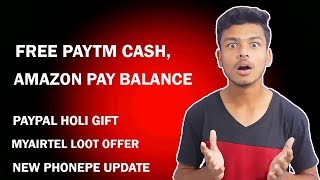 Earn Rs.188 Free Paytm Cash & Rs.100 Amazon Pay Balance !! New Paypal Holi Gift, Myairtel App Offer