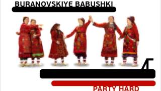 Buranovskiye Babushki - Party for Everybody (Party Hard - AContrari Remake)