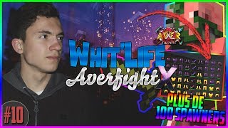 UNE BASE AVEC + DE 100 SPAWNERS - AVERFIGHT | Whit'Life - Ep.10