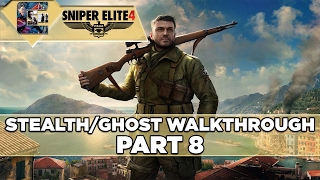 Sniper Elite 4 - Stealth/Ghost Walkthrough - Sniper Elite Mode - Part 8 "Regilino Viaduct" #1