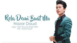 Nazar Daud - Rela Demi Buat Mu (Official Lirik Video)