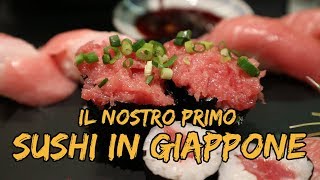 Il nostro primo SUSHI in GIAPPONE