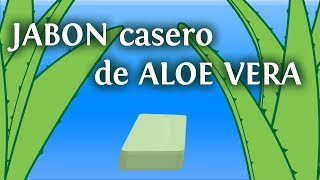 Jabón casero de aloe vera