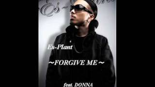 Es-Plant / FORGIVE ME feat. DONNA