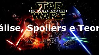 StarWars O Despertar da Força - Análise, Spoilers e Teorias (Parte 1)