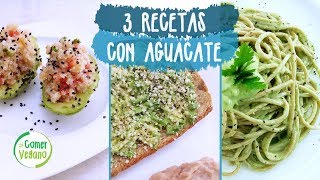 ? 3 RECETAS CON AGUACATE | Comer Vegano