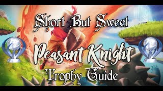 Peasant Knight Platinum Walkthrough | Short But Sweet Trophy Guide