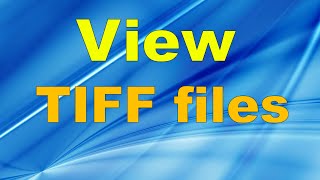 How to view TIFF file, multi-page TIFF editor