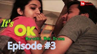 Marathi Web Series- IT's Ok | Episode 3 | Indiebollywood