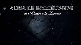 ☽✪☾ Alina de Brocéliande ☽✪☾ De l'Ombre à la Lumière - Shadow to the Light