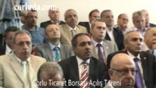 çorlu ticaret borsası açılış töreni eylül 2012
