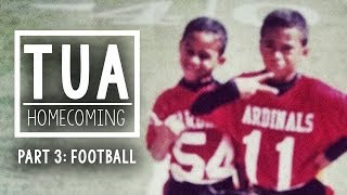 TUA | Homecoming - Part 3: Taulia Tagovailoa's evolution from Tua's center, to starting quarterback
