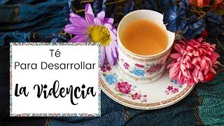 TÉ PARA DESARROLLAR LA VIDENCIA Y LA INTUICIÓN ☀️?☕