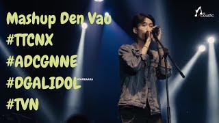 [Live] Anh Đếch Cần GÌ Nhiều Ngoài Em - Mashup Đen Vâu | Talent News