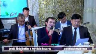 Vohid Abdulhakim & Nuriddin Asqarov   Alloh sizdan rozi bo'lsin birodar jonli ijro