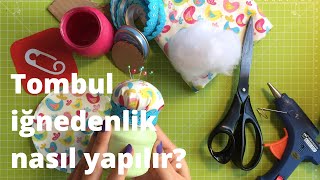 Tombul iğnedenlik nasıl yapılır? - 10marifet