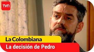 Pedro tomó una drástica decisión | La Colombiana - T1E107