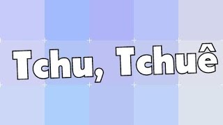 Tchu Tchuê - Família Alegria