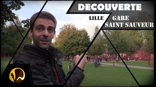 Découverte - Gare Saint Sauveur à Lille