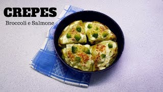 CREPES con CREMA DI BROCCOLI  e SALMONE Ricetta Facilissima!! - RICETTE DI GABRI