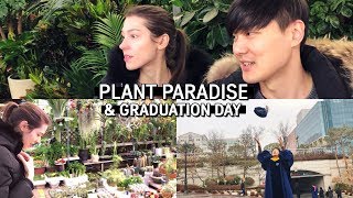 PLANT PARADISE in Seoul & Graduation Day! 축! 어머니의 졸업!