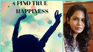 (HINDI) 5 WAYS TO FIND TRUE HAPPINESS (LIVE A HAPPIER LIFE)