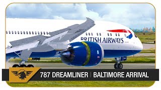 [P3D V4 60FPS] BRITISH AIRWAYS 787-9 DREAMLINER LANDING IN BALTIMORE | Heathrow - Baltimore