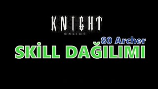 KNİGHT ONLİNE OKÇU SKİLL DAĞILIMI
