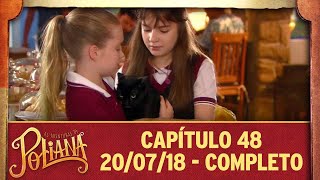 As Aventuras de Poliana | capítulo 48 - 20/07/18, completo