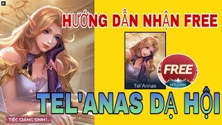 ? Hướng dẫn nhận FREE 100% Tel'anas DẠ HỘI - Trang Phục Hữu Hạn ▲ mừng giáng sinh liên quân mobile