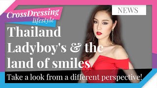 Thailand Ladyboy's and the land of smiles | Take a look from a different perspective