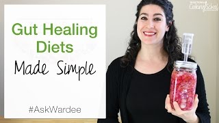 Gut Healing Diets Made Simple | #AskWardee 067
