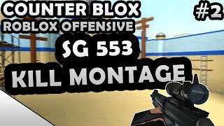 COUNTER-BLOX: ROBLOX OFFENSIVE SG 553 KILL MONTAGE #2