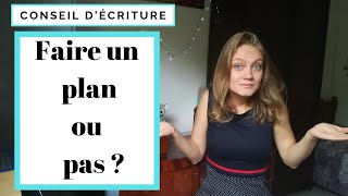 Écrire un roman : faire un PLAN ou non ?