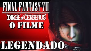 FINAL FANTASY VII DIRGE OF CERBERUS: O FILME - COMPLETO - LEGENDAS BRASIL [HD]