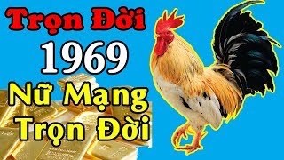 Tử Vi Tuổi Kỷ Dậu 1969, Nữ Mạng Giàu Có Nhất, Tử Vi Trọn Đời