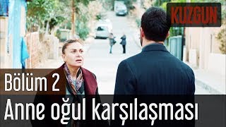 Kuzgun 2. Bölüm - Anne Oğul Karşılaşma
