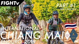 - trip n practice - part #1  // 2019 international Chiang Mai Enduro // FIGHTv