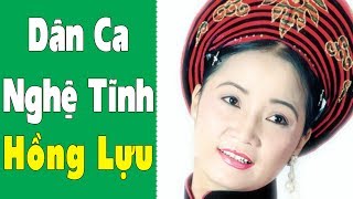 Giận Mà Thương - Hát Dân Ca Nghệ Tĩnh Hồng Lựu Mới Hay Nhất 2017