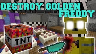 DESTROYING FIVE NIGHTS AT FREDDY'S - Minecraft Mods Vs Maps (I Killed Golden Freddy!)