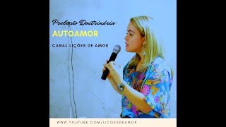 Preleção Doutrinária - Autoamor (Patrícia Lins)