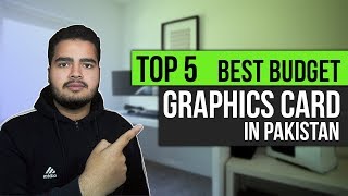 Top 5 1080p Budget Graphics Card In Pakistan | Jan 2018 | Urdu